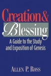 Creation and Blessing – A Guide to the Study and Exposition of Genesis