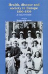 Health, Disease and Society in Europe, 1800–1930
