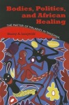 Bodies, Politics, and African Healing