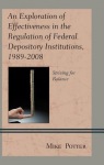 Exploration of Effectiveness in the Regulation of Federal Depository Institutions, 1989–2008