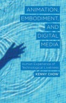 Animation, Embodiment, and Digital Media