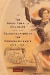 Young America Movement and the Transformation of the Democratic Party, 1828–1861