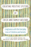 Creating Positive Systems of Child and Family Welfare