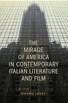 Mirage of America in Contemporary Italian Literature and Film