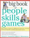 Big Book of People Skills Games: Quick, Effective Activities for Making Great Impressions, Boosting Problem-Solving Skills and Improving Customer Serv