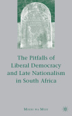 Pitfalls of Liberal Democracy and Late Nationalism in South Africa