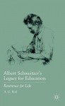Albert Schweitzer’s Legacy for Education