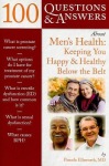 100 Questions & Answers About Men's Health: Keeping You Happy & Healthy Below the Belt
