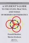 Student's Guide to the Study, Practice, and Tools of Modern Mathematics