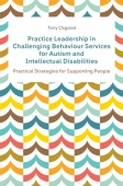Practice Leadership in Challenging Behaviour Services for Autism and Intellectual Disabilities