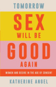 Tomorrow Sex Will Be Good Again