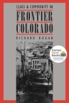 Class and Community in Frontier Colorado