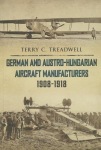 German and Austro-Hungarian Aircraft Manufacturers 1908-1918