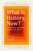What Is History, Now?