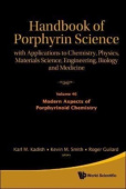 Handbook Of Porphyrin Science: With Applications To Chemistry, Physics, Materials Science, Engineering, Biology And Medicine - Volume 46: Modern Aspec