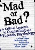 Mad or Bad?: A Critical Approach to Counselling and Forensic Psychology