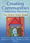 Creating Communities for Addiction Recovery