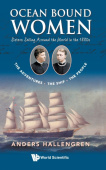 Ocean Bound Women: Sisters Sailing Around The World In The 1880s - The Adventures-the Ship-the People
