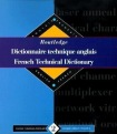 Routledge French Technical Dictionary Dictionnaire technique anglais