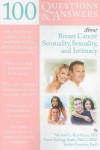 100 Questions & Answers About Breast Cancer Sensuality, Sexuality and Intimacy