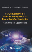 Convergence Of Artificial Intelligence And Blockchain Technologies, The: Challenges And Opportunities