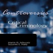 Controversies in Critical Criminology