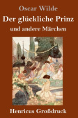 gluckliche Prinz und andere Marchen (GroĂźdruck)