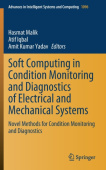 Soft Computing in Condition Monitoring and Diagnostics of Electrical and Mechanical Systems