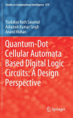 Quantum-Dot Cellular Automata Based Digital Logic Circuits: A Design Perspective