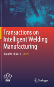Transactions on Intelligent Welding Manufacturing