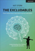 Excludables: From mainstream classroom to prison education – understanding the children we exclude and why