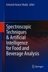Spectroscopic Techniques & Artificial Intelligence for Food and Beverage Analysis