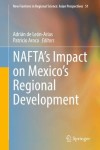 NAFTA’s Impact on Mexico’s Regional Development