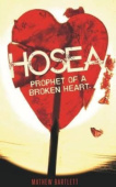 Hosea Prophet of a Broken Heart