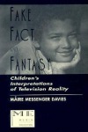 Fake, Fact, and Fantasy