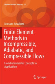 Finite Element Methods in Incompressible, Adiabatic, and Compressible Flows