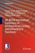 8th RILEM International Conference on Mechanisms of Cracking and Debonding in Pavements