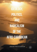 Ideology, Politics, and Radicalism of the Afro-Caribbean