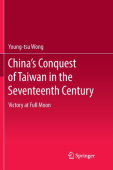 China’s Conquest of Taiwan in the Seventeenth Century