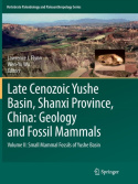 Late Cenozoic Yushe Basin, Shanxi Province, China: Geology and Fossil Mammals
