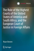 Role of the Highest Courts of the United States of America and South Africa, and the European Court of Justice in Foreign Affairs