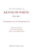 Collected Works of Kenneth White, Volume 1