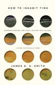 How to Inhabit Time ITPE – Understanding the Past, Facing the Future, Living Faithfully Now