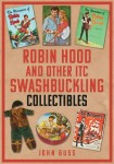 Robin Hood and Other ITC Swashbuckling Collectibles