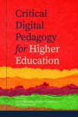 Critical Digital Pedagogy in Higher Education