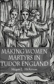 Making Women Martyrs in Tudor England
