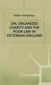 Sin, Organized Charity and the Poor Law in Victorian England