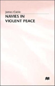 Navies in Violent Peace