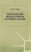 Nostalgia and Recollection in Victorian Culture