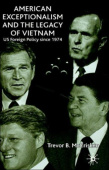 American Exceptionalism and the Legacy of Vietnam